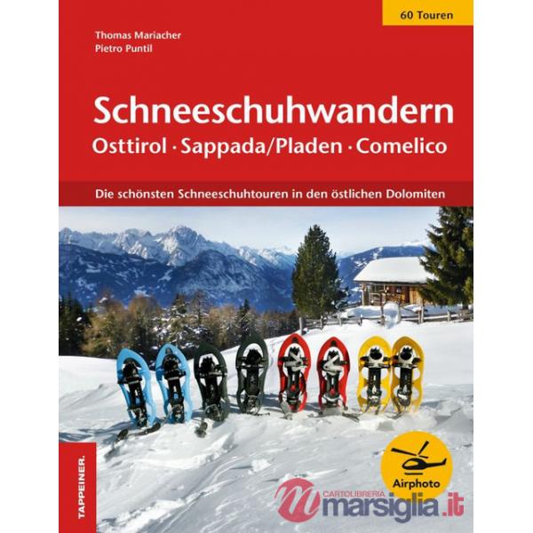 Schneeschuhwandern. Osttirol, Sappada/Pladen, Comelico. Die schönsten Schneeschuhtouren in den östlichen Dolomiten