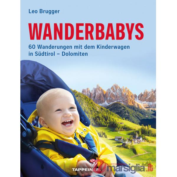 Wanderbabys. 60 Wanderungen mit dem Kinderwagen in Südtirol-Dolomiten