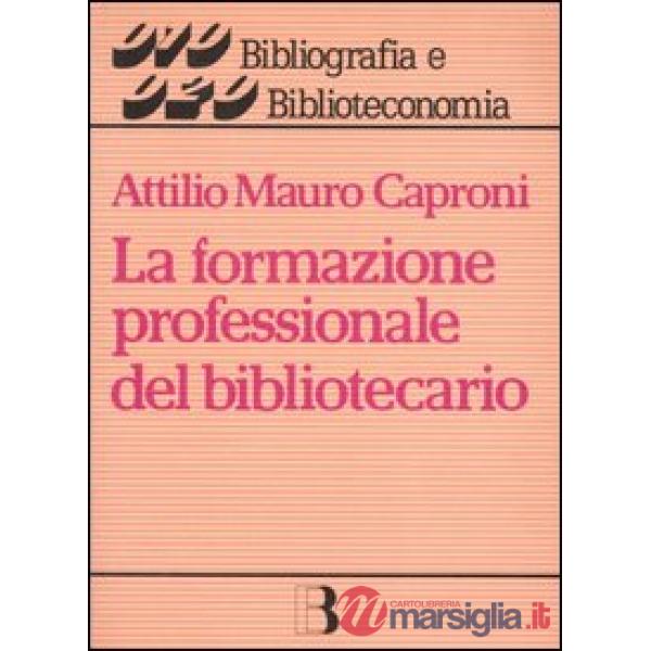 Formazione professionale del bibliotecario (La)