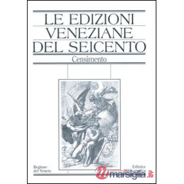 Edizioni veneziane del Seicento. Censimento (Le). Vol. 1: A-L.