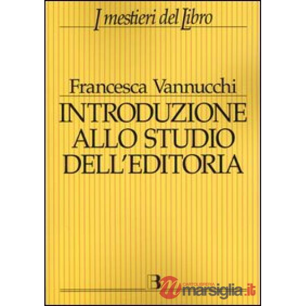 Introduzione allo studio dell'editoria. Analisi, dati, documentazione sul libro e la lettura