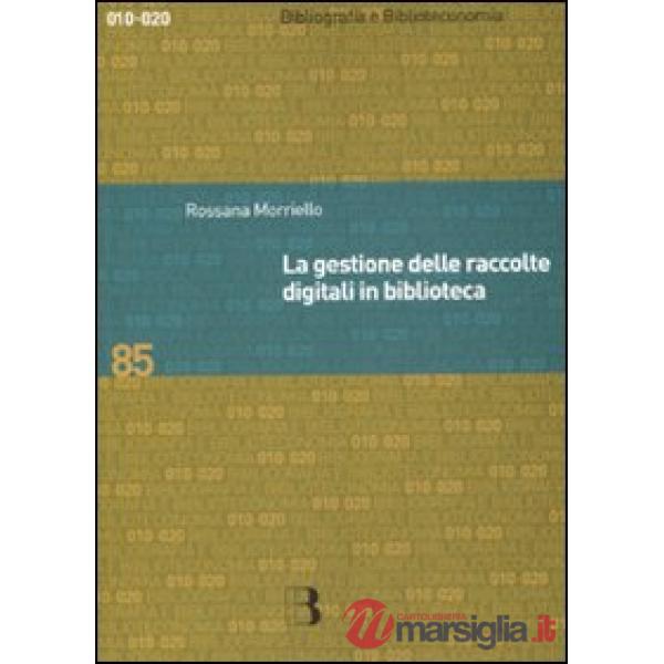 Gestione delle raccolte digitali in biblioteca (La)