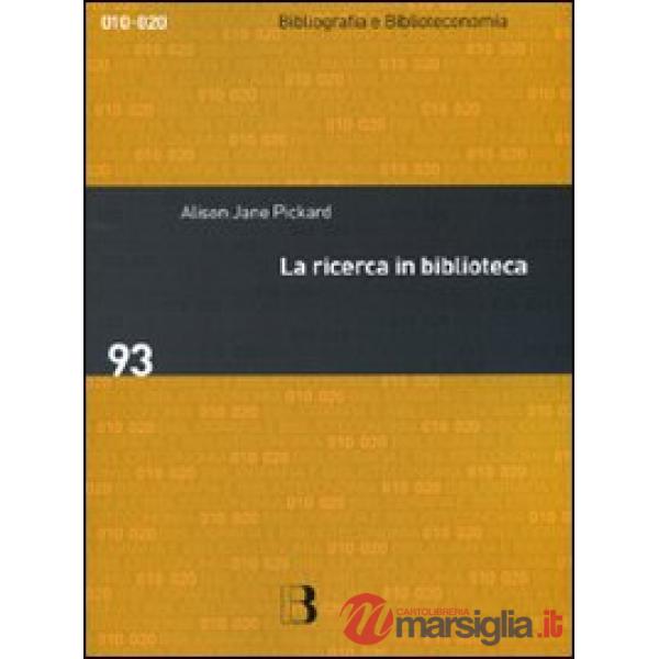 Ricerca in biblioteca. Come migliorare i servizi attraverso gli studi sull'utenza (La)