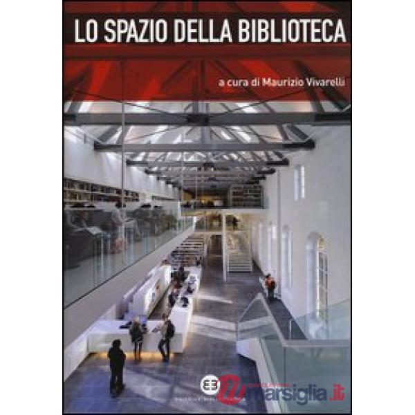 Spazio della biblioteca. Culture e pratiche del progetto tra architettura e bibl