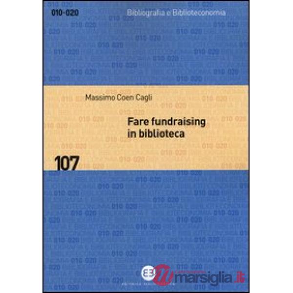 Fare fundraising in biblioteca. Strategie e tecniche per affrontare la crisi fin