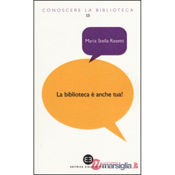 Biblioteca è anche tua! (La)