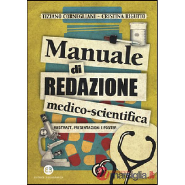 Manuale di redazione medico-scientifica. Abstract, presentazioni e poster