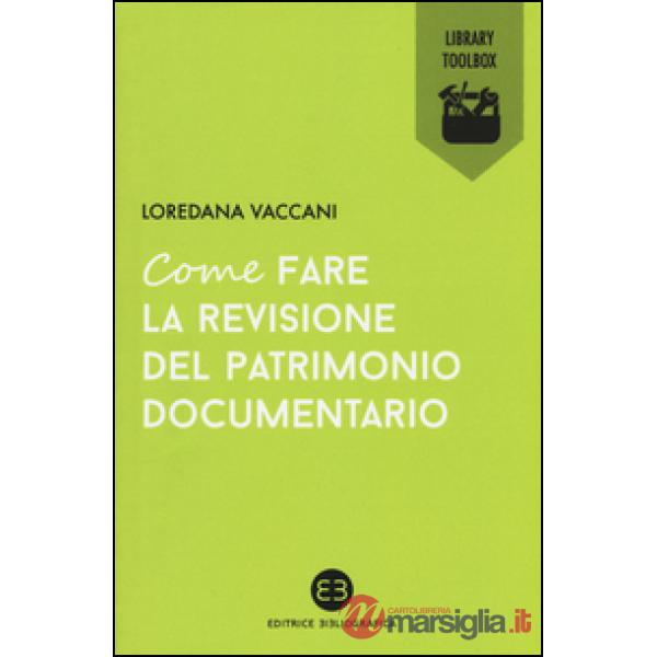 Come fare la revisione del patrimonio documentario