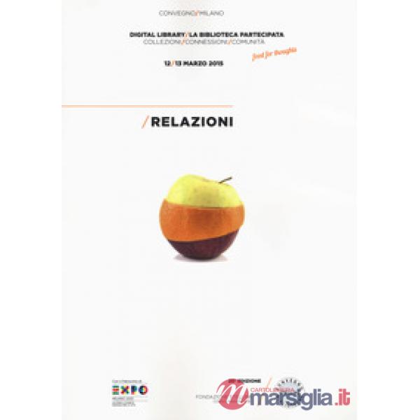 Digital library. La biblioteca partecipata. Collezioni, connessioni, comunità. A