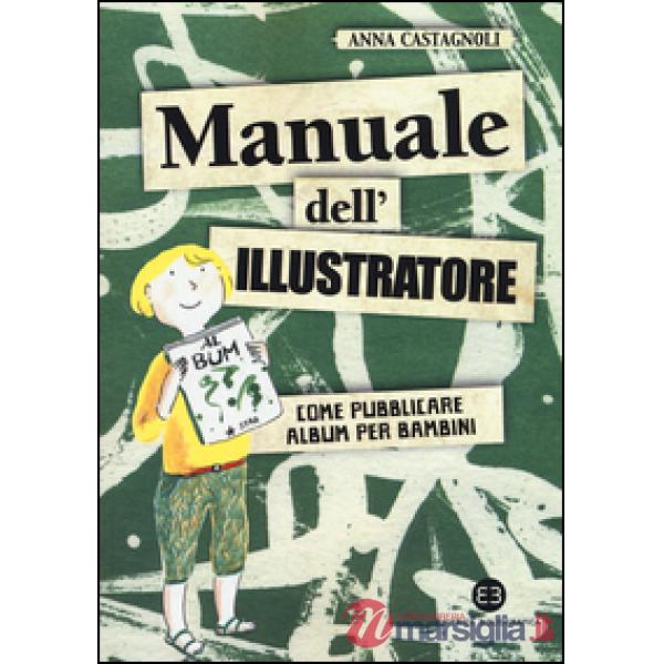Manuale dell'illustratore. Come pubblicare album per bambini