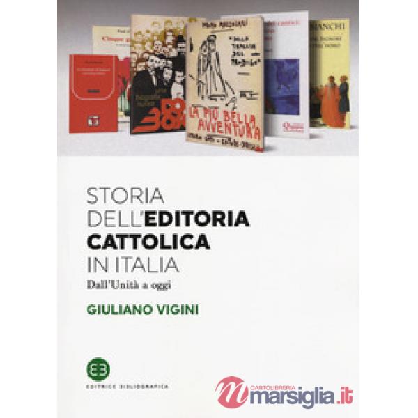 Storia dell'editoria cattolica in Italia. Dall'Unità a oggi