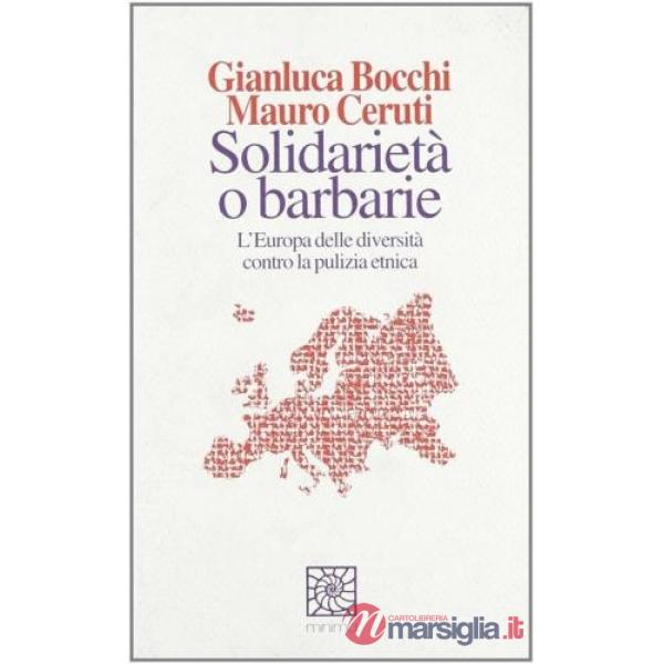 Solidarietà o barbarie. L'Europa delle diversità contro la pulizia etnica