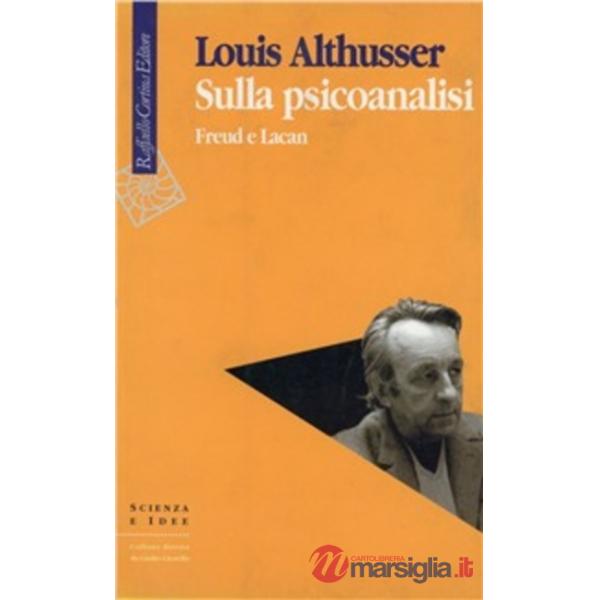 Sulla psicoanalisi. Freud e Lacan