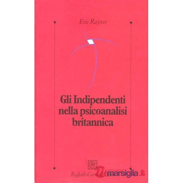 Indipendenti nella psicoanalisi britannica (Gli)