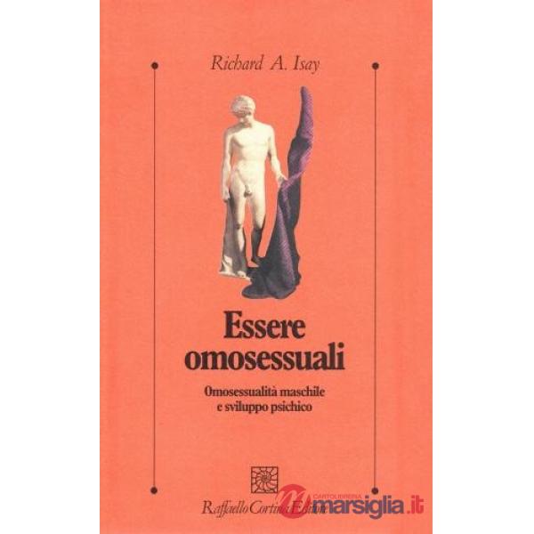 Essere omosessuali. Omosessualità maschile e sviluppo psichico