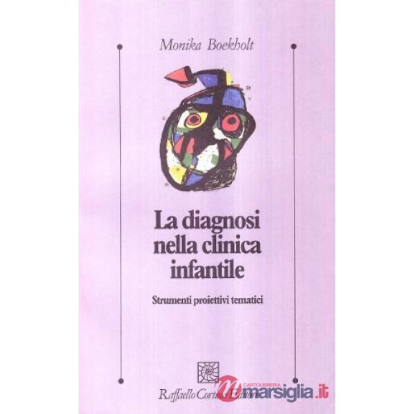 Diagnosi nella clinica infantile. Strumenti proiettivi tematici (La)