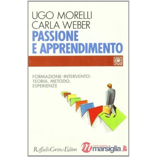 Passione e apprendimento. Formazione-intervento: teoria, metodo, esperienze
