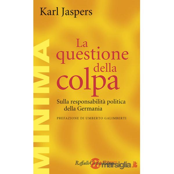 Questione della colpa. Sulla responsabilità politica della Germania (La)