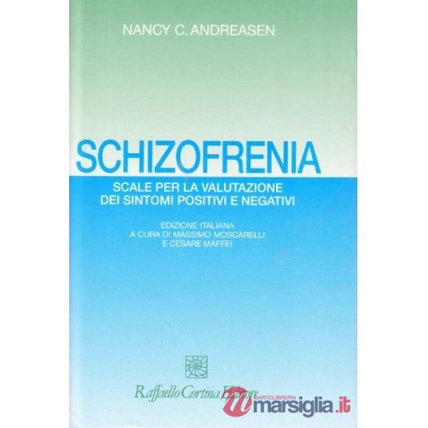 Schizofrenia. Scale per la valutazione dei sintomi positivi e negativi