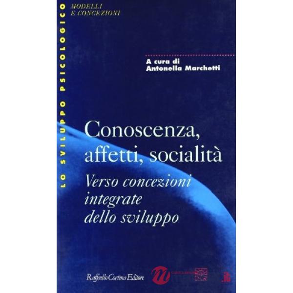 Conoscenza, affetti, socialità. Verso concezioni integrate dello sviluppo