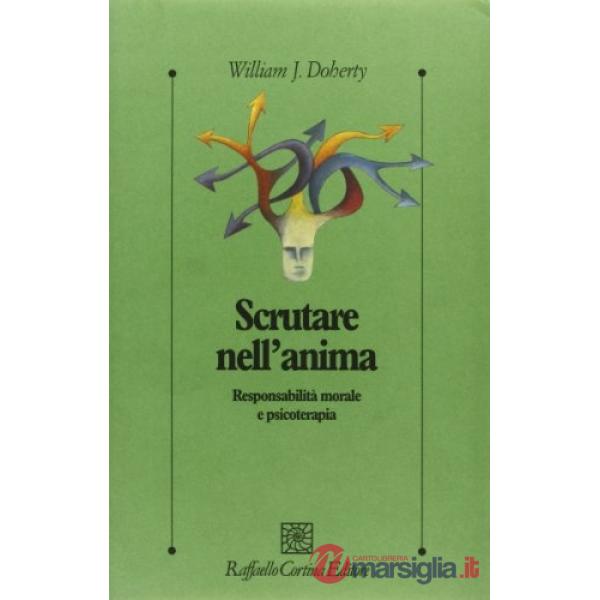 Scrutare nell'anima. Responsabilità morale e psicoterapia
