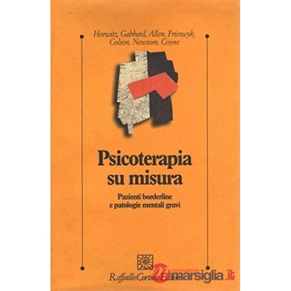 Psicoterapia su misura. Pazienti borderline e patologie mentali gravi