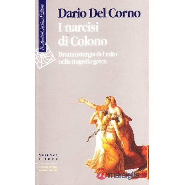 Narcisi di Colono. Drammaturgia del mito nella tragedia greca (I)