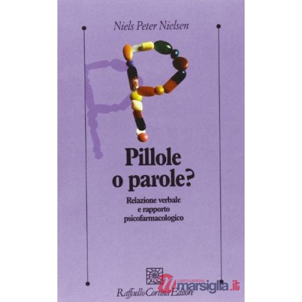 Pillole o parole? Relazione verbale e rapporto psicofarmacologico