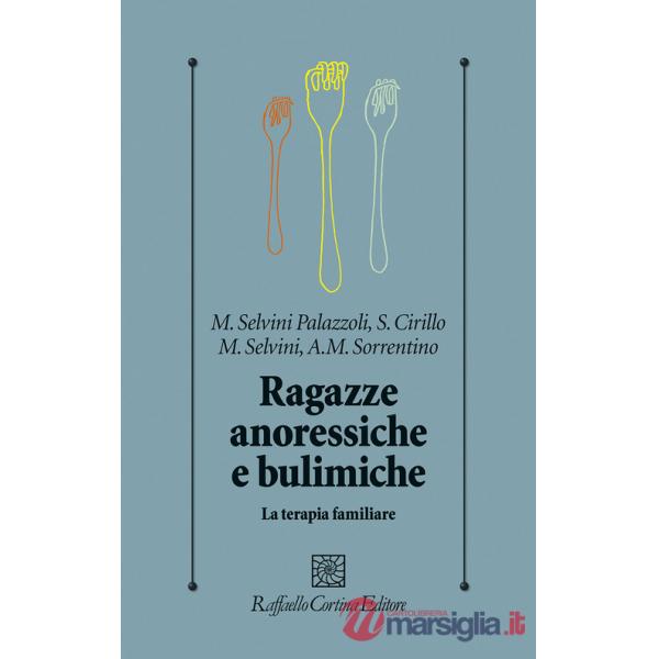 Ragazze anoressiche e bulimiche. La terapia familiare