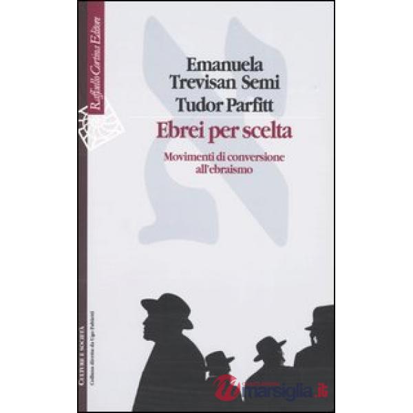 Ebrei per scelta. Movimenti di conversione all'ebraismo