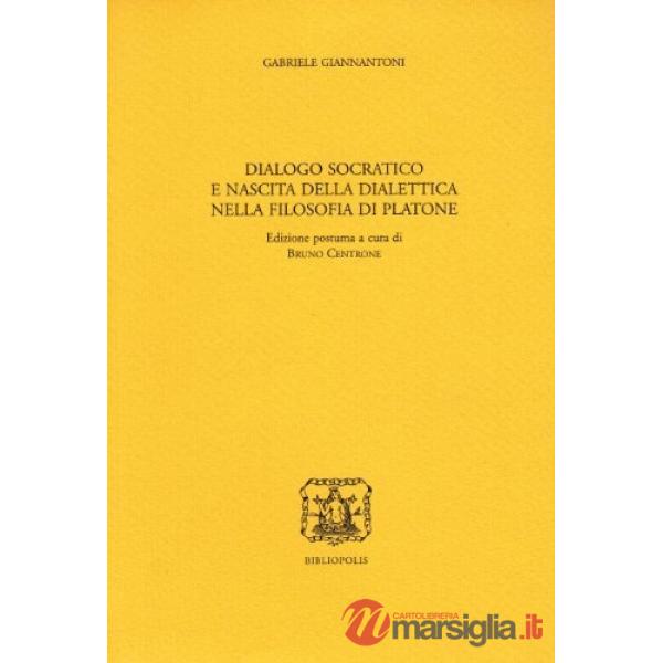Dialogo socratico e nascita della dialettica nella filosofia di Platone
