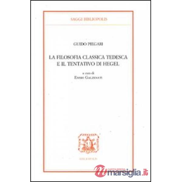 Filosofia classica tedesca e il tentativo di Hegel (La)