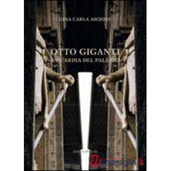 Otto Giganti a guardia del palazzo