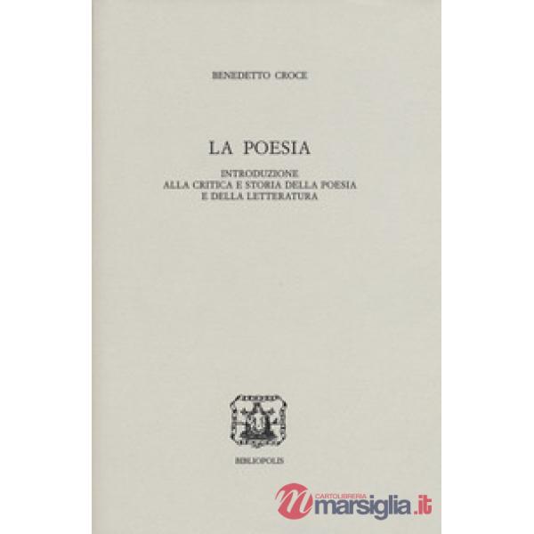 Poesia. Introduzione alla critica e storia della poesia e della letteratura (La)