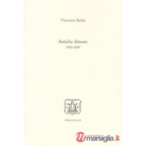 Antiche dimore (1969-2009)