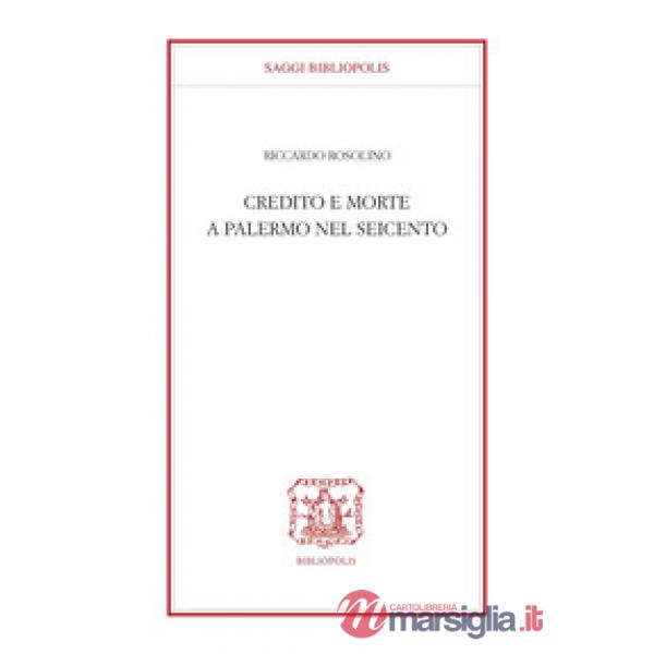 Credito e morte a Palermo nel Seicento