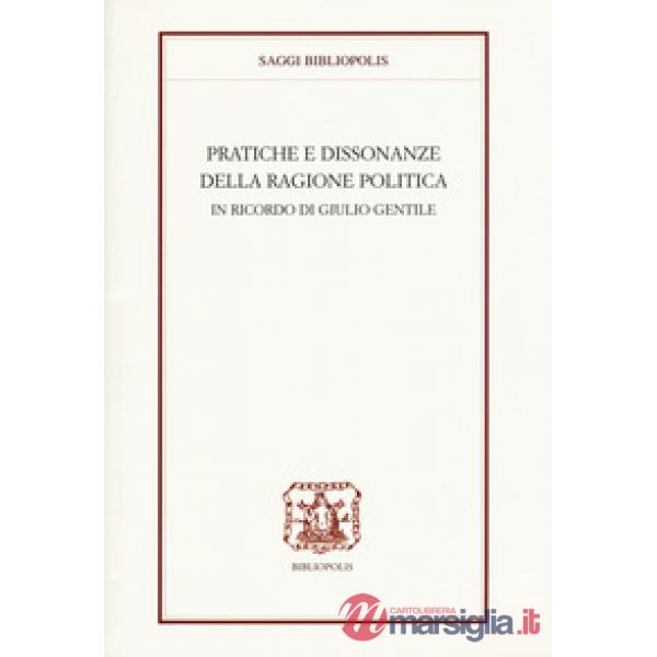 Pratiche e dissonanze della ragione politica. In ricordo di Giulio Gentile