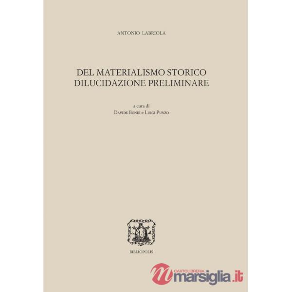 Del materialismo storico. Dilucidazione preliminare