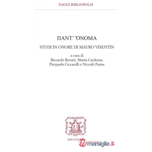 Pant'ònoma. Studi in onore di Mauro Visentin