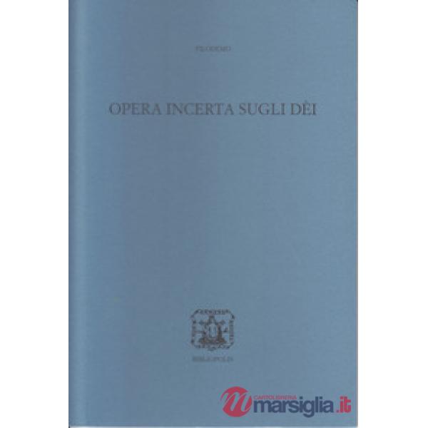 Opera incerta sugli Dei. Ediz. bilingue