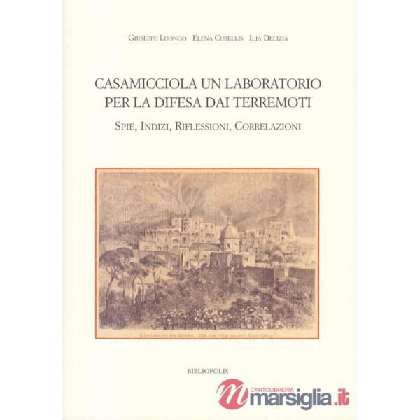 Casamicciola. Un laboratorio per la difesa dai terremoti. Spie, indizi, riflessioni, correlazioni