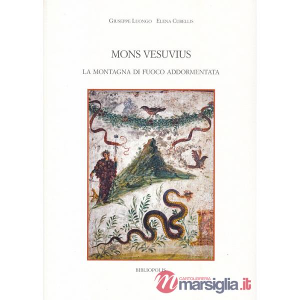 Mons Vesuvius. La montagna di fuoco addormentata