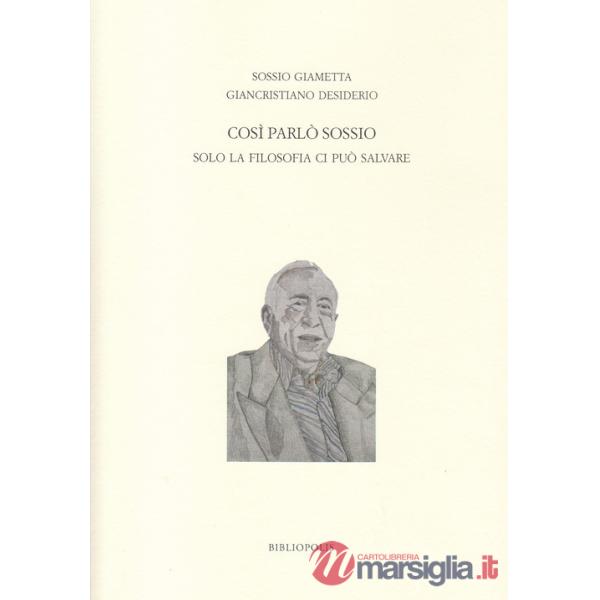 Così parlò Sossio. Solo la filosofia ci può salvare