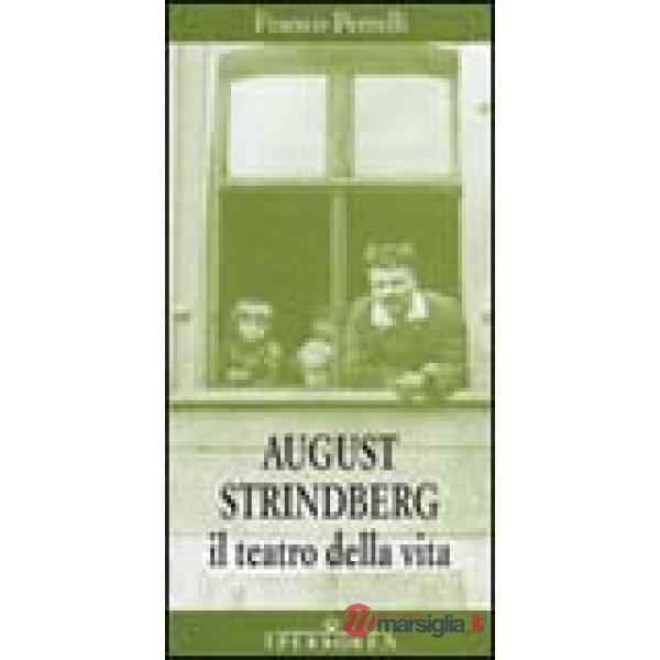 August Strindberg. Il teatro della vita
