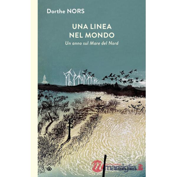 Linea nel mondo. Un anno sul Mare del Nord (Una)