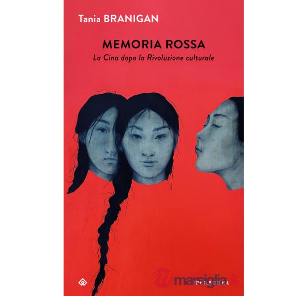 Memoria rossa. La Cina dopo la Rivoluzione culturale