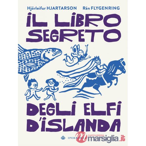 Libro segreto degli elfi d'Islanda. Ediz. a colori (Il)