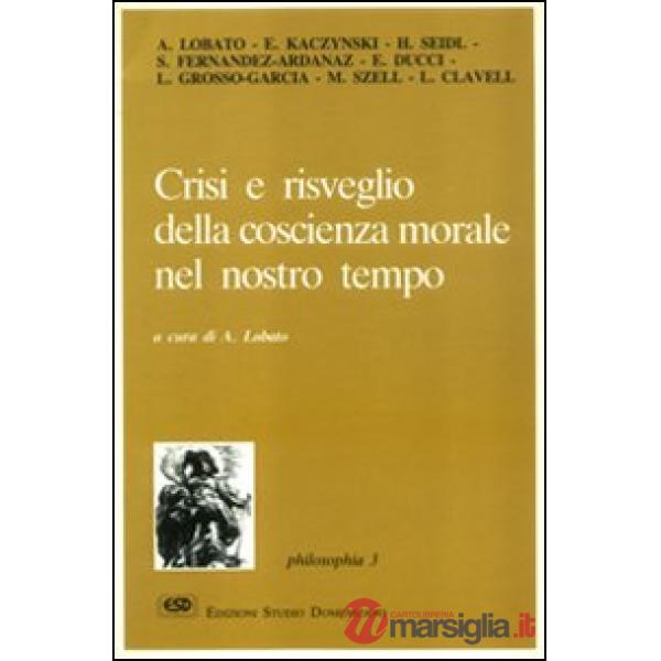 Crisi e risveglio della coscienza morale nel nostro tempo