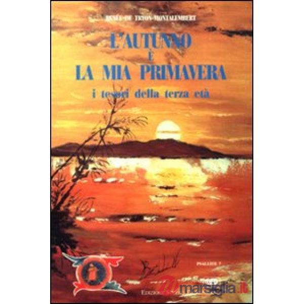 Autunno è la mia primavera. I tesori della terza età (L')