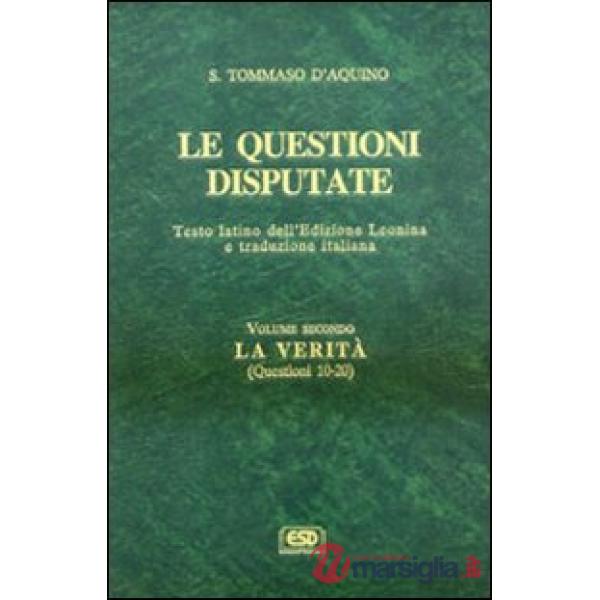 Questioni disputate (Le). Vol. 2: La verità (Questioni 10-20)